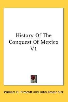 portada history of the conquest of mexico v1 (in English)