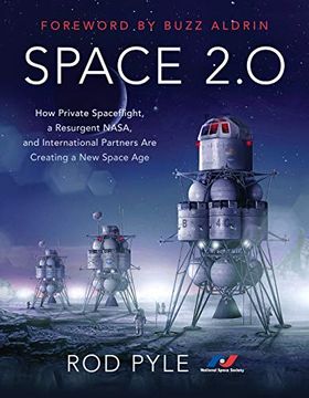portada Space 2. 0: How Private Spaceflight, a Resurgent Nasa, and International Partners are Creating a new Space age (in English)