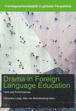 portada Drama in Foreign Language Education: Texts and Performances: 7 (Fremdsprachendidaktik in Globaler Perspe) (en Inglés)