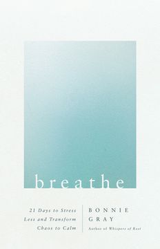 portada Breathe: 21 Days to Stress Less and Transform Chaos to Calm (in English)