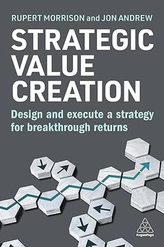 portada Strategic Value Creation: Design and Execute a Strategy for Breakthrough Returns (in English)