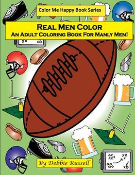 portada Real Men Color: An Adult Coloring Book For Manly Men! (en Inglés)
