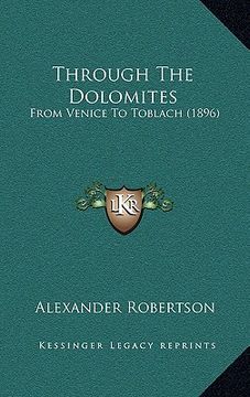 portada through the dolomites: from venice to toblach (1896) (en Inglés)