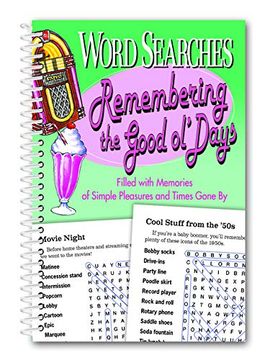 portada Word Searches Remembering the Good Ol'Days: Filled With Memories of Simple Pleasures and Times Gone by (en Inglés)