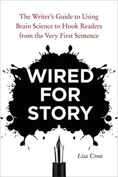 portada Wired for Story: The Writer's Guide to Using Brain Science to Hook Readers From the Very First Sentence (en Inglés)