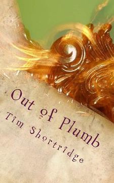 portada Out of Plumb: A Quirky Collection of Humorous Short Stories and Poems