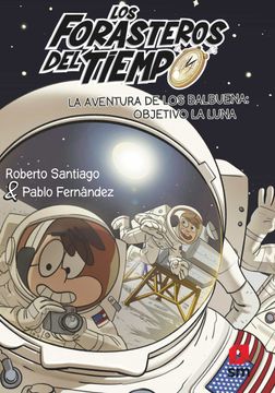 portada Lft 12: La Aventura de los Balbuena: Objetivo la Luna (Los Forasteros del Tiempo) (in Spanish)