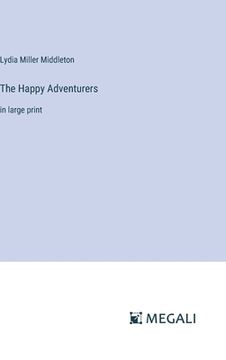portada The Happy Adventurers: in large print (in English)