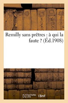 portada Remilly Sans Pretres: A Qui La Faute ? (Histoire) (French Edition)