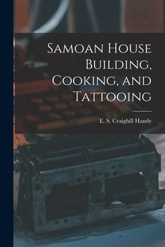 portada Samoan House Building, Cooking, and Tattooing (en Inglés)