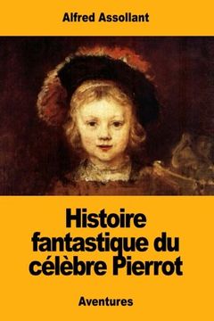 portada Histoire Fantastique du Célèbre Pierrot (en Francés)