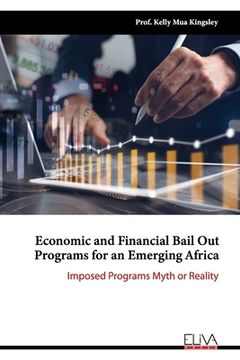 portada Economic and Financial Bail Out Programs for an Emerging Africa: Imposed Programs Myth or Reality (en Inglés)