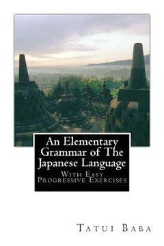 portada An Elementary Grammar of The Japanese Language: With Easy Progressive Exercises (en Inglés)