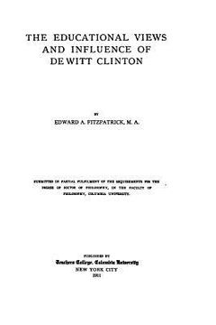 portada The Educational Views and Influence of De Witt Clinton (en Inglés)