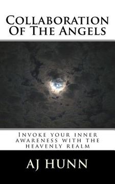 portada Collaboration Of The Angels: Invoke Your Inner Awareness With The Heavenly Realm (en Inglés)