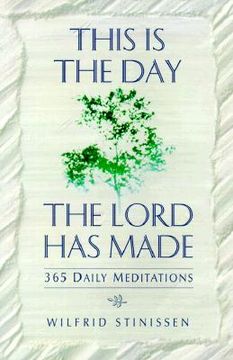 portada this is the day the lord has made: 365 daily meditations (en Inglés)