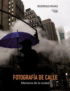 portada Fotografía de Calle. Memoria de la Ciudad (in Spanish)