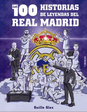 portada Las 100 historias de leyendas del Real Madrid (in Spanish)