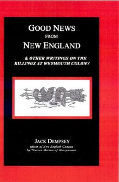 portada good news from new england: and other writings on the killings at weymouth colony (in English)