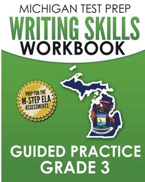 portada MICHIGAN TEST PREP Writing Skills Workbook Guided Practice Grade 3: Preparation for the M-STEP English Language Arts Assessments