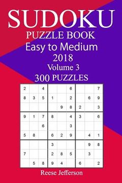 portada 300 Easy to Medium Sudoku Puzzle Book 2018 (in English)