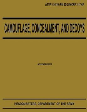 portada Camouflage, Concealment, and Decoys (ATTP 3-34.39) (en Inglés)