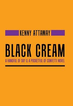 portada Black Cream: A Handful of Sky & a Pocketful of Confetti Novel