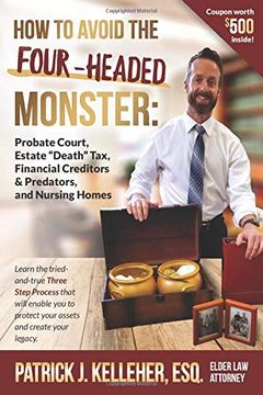 portada How to Avoid the Four-Headed Monster: Probate Court, Estate Death Taxes, Financial Creditors & Predators and Nursing Homes 