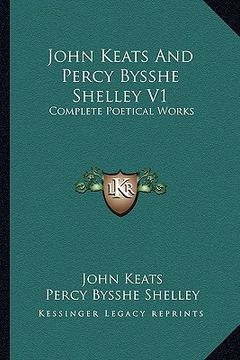 portada john keats and percy bysshe shelley v1: complete poetical works