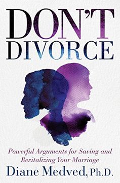 portada Don't Divorce: Powerful Arguments for Saving and Revitalizing Your Marriage