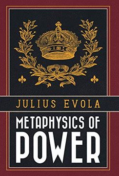 aficionado radioactividad Distraer Libro Metaphysics of Power (libro en Inglés), Julius Evola, ISBN  9781914208102. Comprar en Buscalibre
