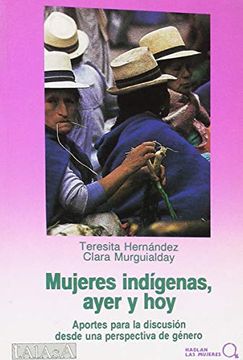 portada Mujeres Indígenas Ayer y hoy (Hablan las Mujeres) (in Spanish)