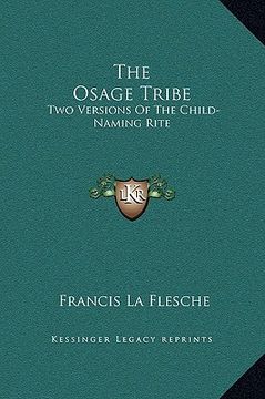 portada the osage tribe: two versions of the child-naming rite (en Inglés)