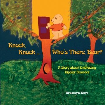 portada Knock, Knock ... Who's There, Bear? A Story about Embracing Bipolar Disorder