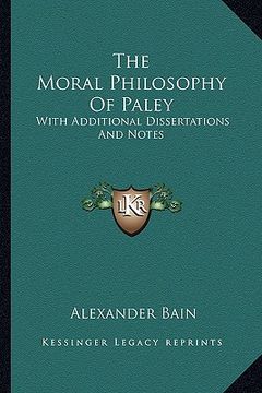 portada the moral philosophy of paley: with additional dissertations and notes