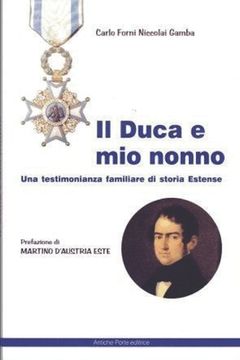 portada Il duca e mio nonno: una testimonianza familiare di storia estense (en Italiano)