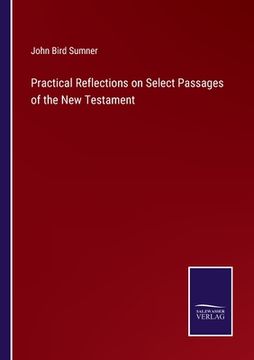 portada Practical Reflections on Select Passages of the New Testament (en Inglés)