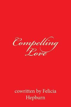 portada Compelling Love (en Inglés)