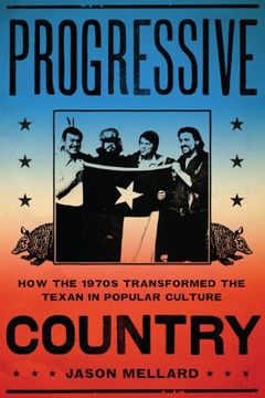 portada Progressive Country: How the 1970S Transformed the Texan in Popular Culture (en Inglés)