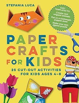 portada Paper Crafts for Kids: 25 Cut-Out Activities for Kids Ages 4-8 (en Inglés)