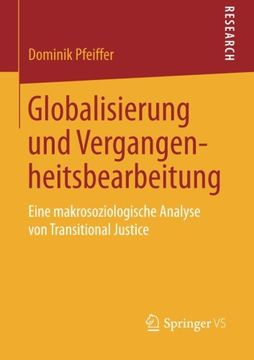 portada Globalisierung und Vergangenheitsbearbeitung: Eine makrosoziologische Analyse von Transitional Justice (German Edition)