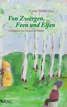 portada Von Zwergen, Feen und Elfen: Geschrieben von Kindern für Kinder 