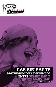 portada Las sin Parte: Matrimonios y Divorcios Entre Feminismo y Marxismo (in Spanish)