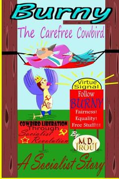 portada Burny The Carefree Cowbird: A Socialist Story (en Inglés)