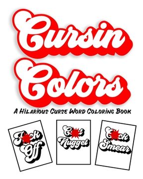 portada Cursin Colors A Hilarious Curse Word Coloring Book: 25 Cuss Words to Color In Anger Management Stress Relief Coloring for Adults