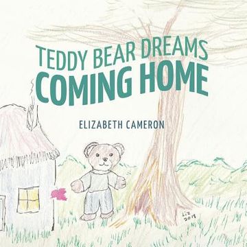 portada Teddy Bear Dreams: Coming Home (en Inglés)