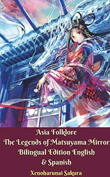 portada Asia Folklore the Legends of Matsuyama Mirror Bilingual Edition English and Spanish (en Inglés)