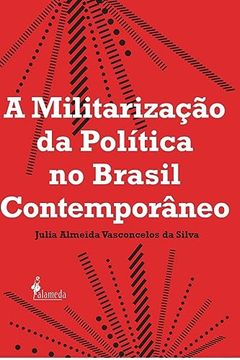 portada A Militarização da Política no Brasil Contemporâneo