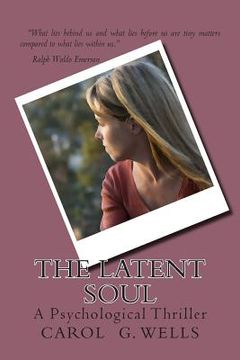 portada The Latent Soul: A Psychological Thriller (en Inglés)