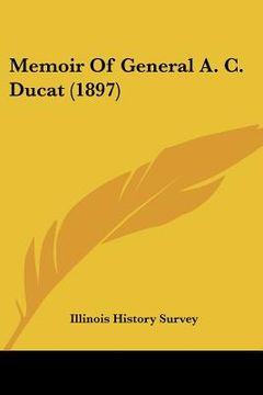 portada memoir of general a. c. ducat (1897) (in English)